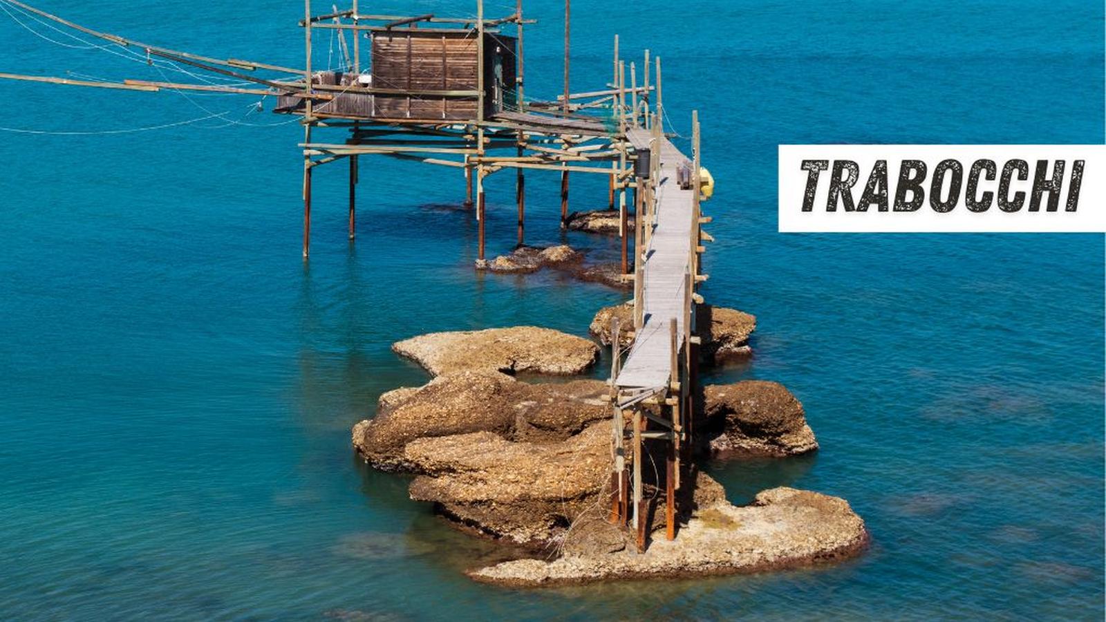 Trabocchi d'Abruzzo: le sentinelle del mare Adriatico