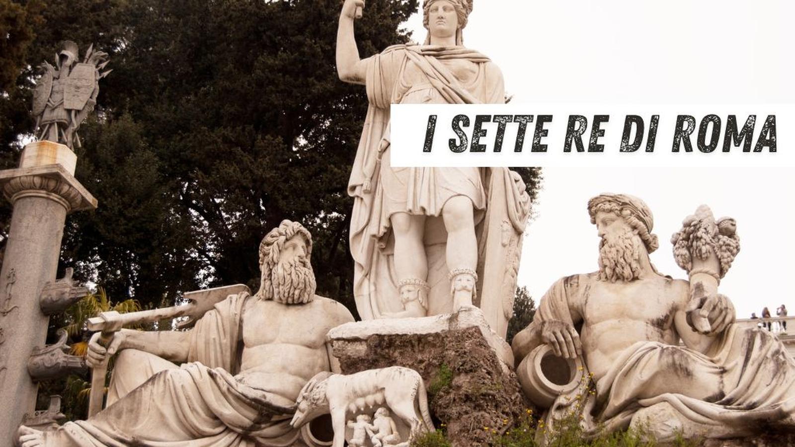 The Seven Kings of Rome: founders of a legend